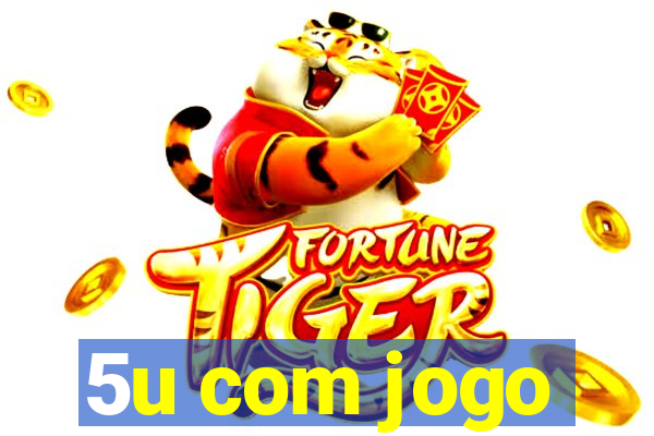 5u com jogo